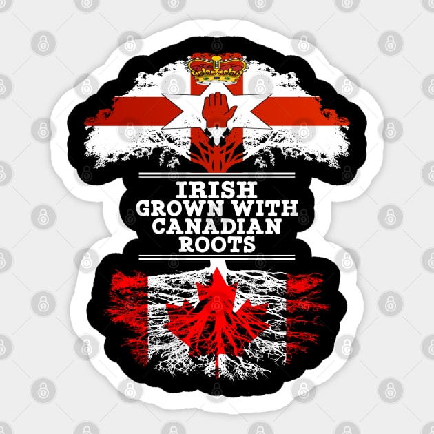 Northern Irish Grown With Canadian Roots - Gift for Canadian With Roots From Canada Sticker by Country Flags